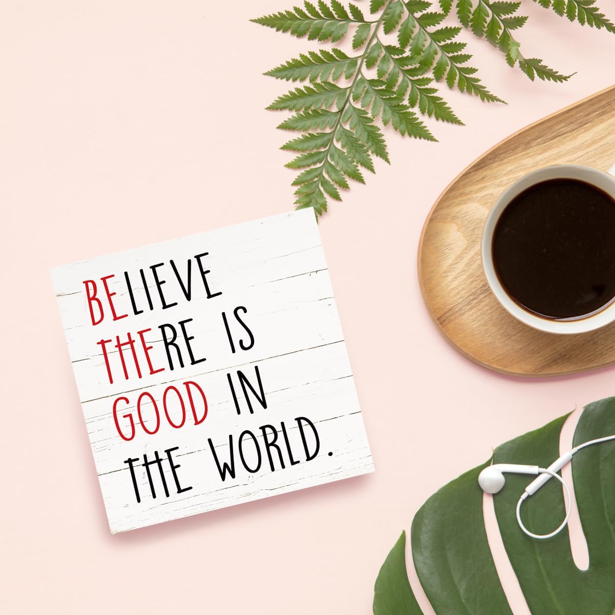 Positive Wood Signs, Inspirational Wooden Table Signs, Farmhouse Shelf Decoration, Rustic Home Decor for Living Room Bedroom, Cafe Bar Decor, Believe There is Good in the World Sign, White