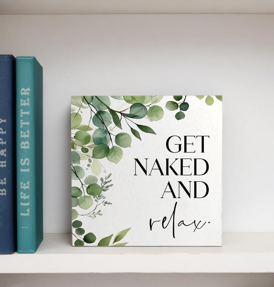 Get Naked And Relax Funny Bathroom Wooden Box Sign, Eucalyptus Botanical Wood Signs for Restroom Bathroom Toilet Half Bath Shelf Counter Decor, 5x5 Inch