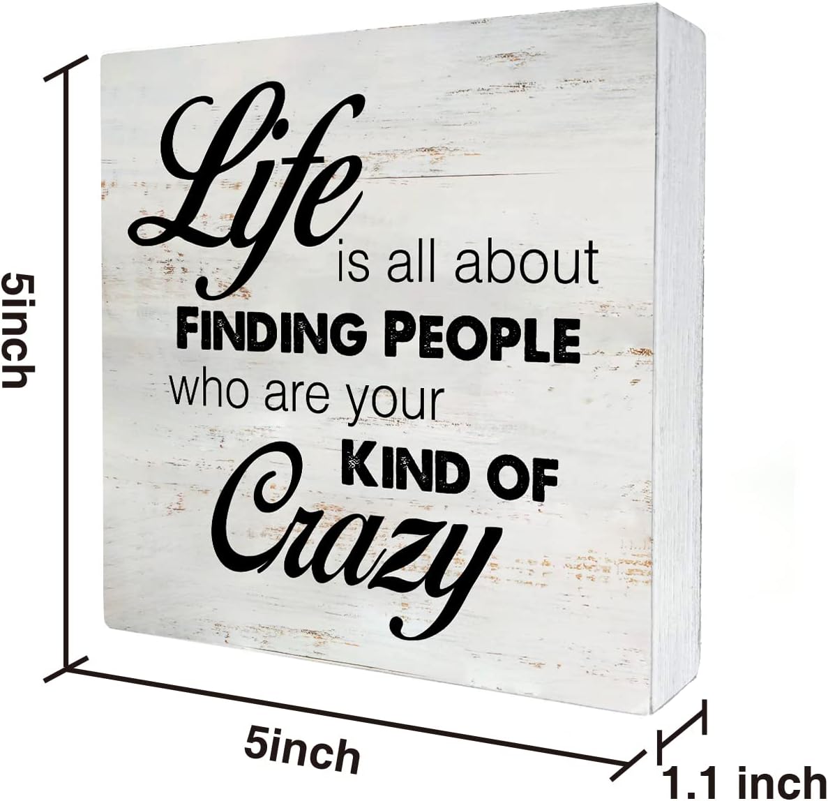Rustic Friend Wood Box Sign Life is All About Finding People Who Are Your Kind of Crazy Wooden Box Sign Farmhouse Home Desk Shelf Decor (5 X 5 Inch)