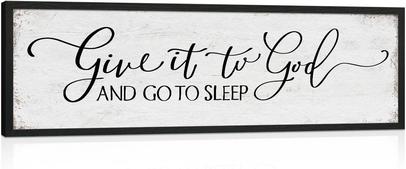 Give It to God and Go to Sleep Sign: Farmhouse Bedroom Wall Decor Above Bed Rustic Country Master Bedroom Hanging Decor Framed Country Plaque 12" x 40"