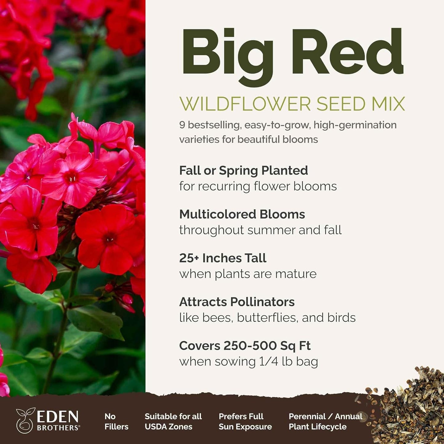 Eden Brothers Big Red Flower Mixed Seeds for Planting, 1/4 lb, 120,000+ Seeds with Painted Daisy Flame, Zinnia, Red Phlox | Attracts Pollinators, Plant in Spring or Fall, Zones 3, 4, 5, 6, 7, 8, 9, 10