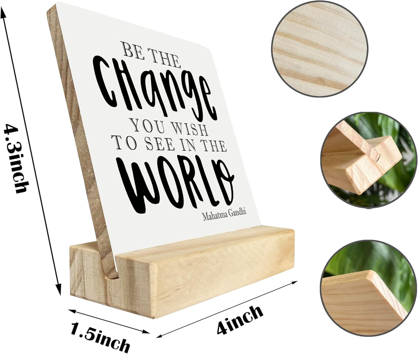 Primitive Wooden Sign, Be the Change You Wish to See in the World, Desk Plaque with Wooden Stand 4 x 4.3 inches, Mahatma Gandhi Saying, Decor for Kids Room, Home Decor, Graduation Gift B