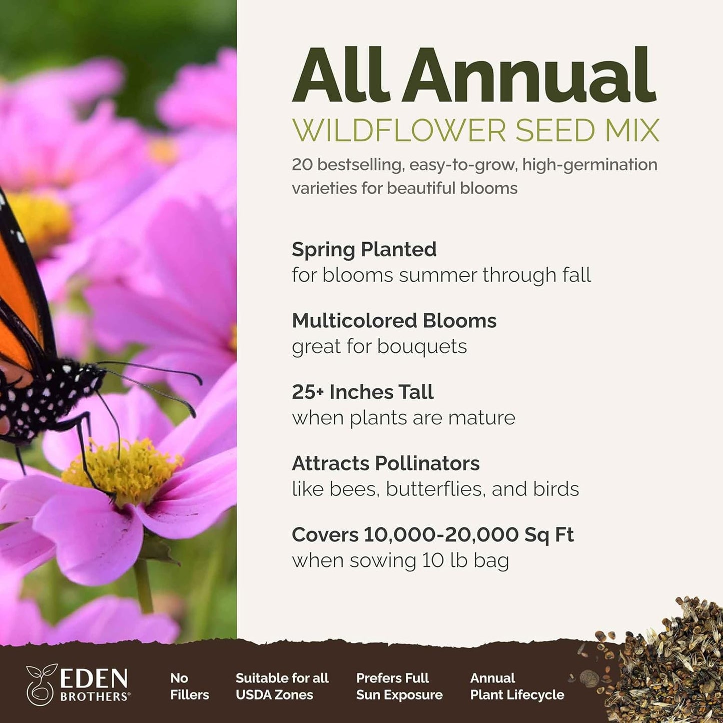 Eden Brothers All Annual Wildflower Mixed Seeds for Planting, 10 lb, 4,800,000+ Seeds Including Sunflower, Indian Blanket | Attracts Pollinators, Plant in Spring, Zones 3, 4, 5, 6, 7, 8, 9, 10