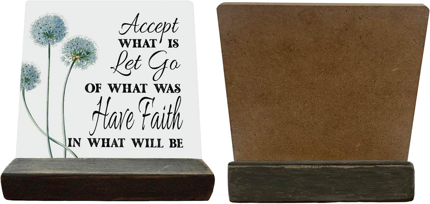 Primitive Wooden Sign, Accept What is Let Go of What Was Have Faith in What Will Be, Desk Plaque with Wooden Stand 4 x 4.3 inches, Inspirational Farmhouse Decor, Home Decor, Mindset Gifts, A