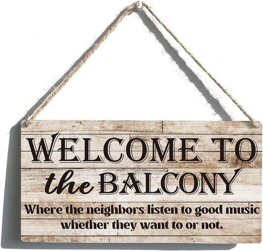 Welcome To The Balcony Sign Farmhouse Listen To Good Music Wooden Hanging Sign Plaque Retro Wall Art Decor Home Decoration 12 x 6 Inches