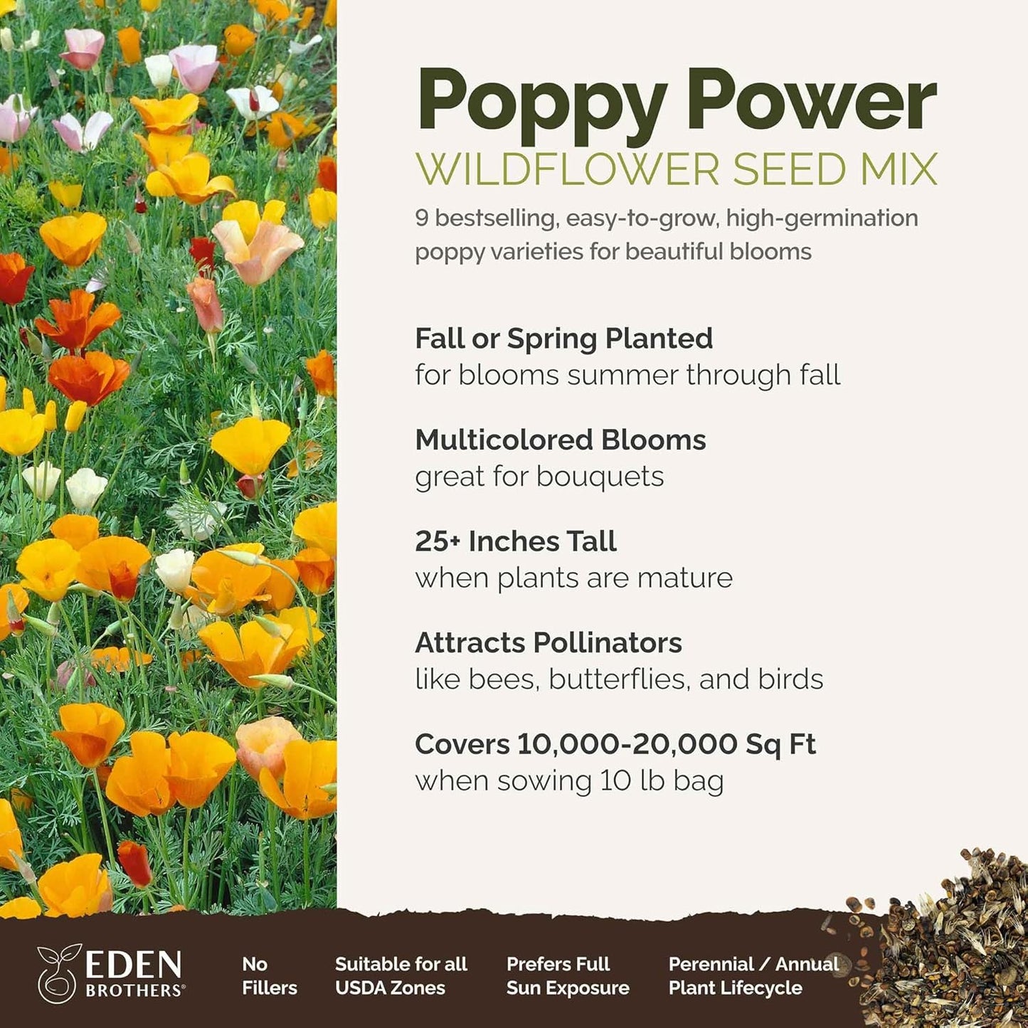 Eden Brothers Poppy Power Flower Mixed Seeds for Planting, 10 lb, 4,800,000+ Seeds with Red Corn, Iceland, California Poppy, Attracts Pollinators, Plant in Spring or Fall, Zone 3, 4, 5, 6, 7, 8, 9, 10