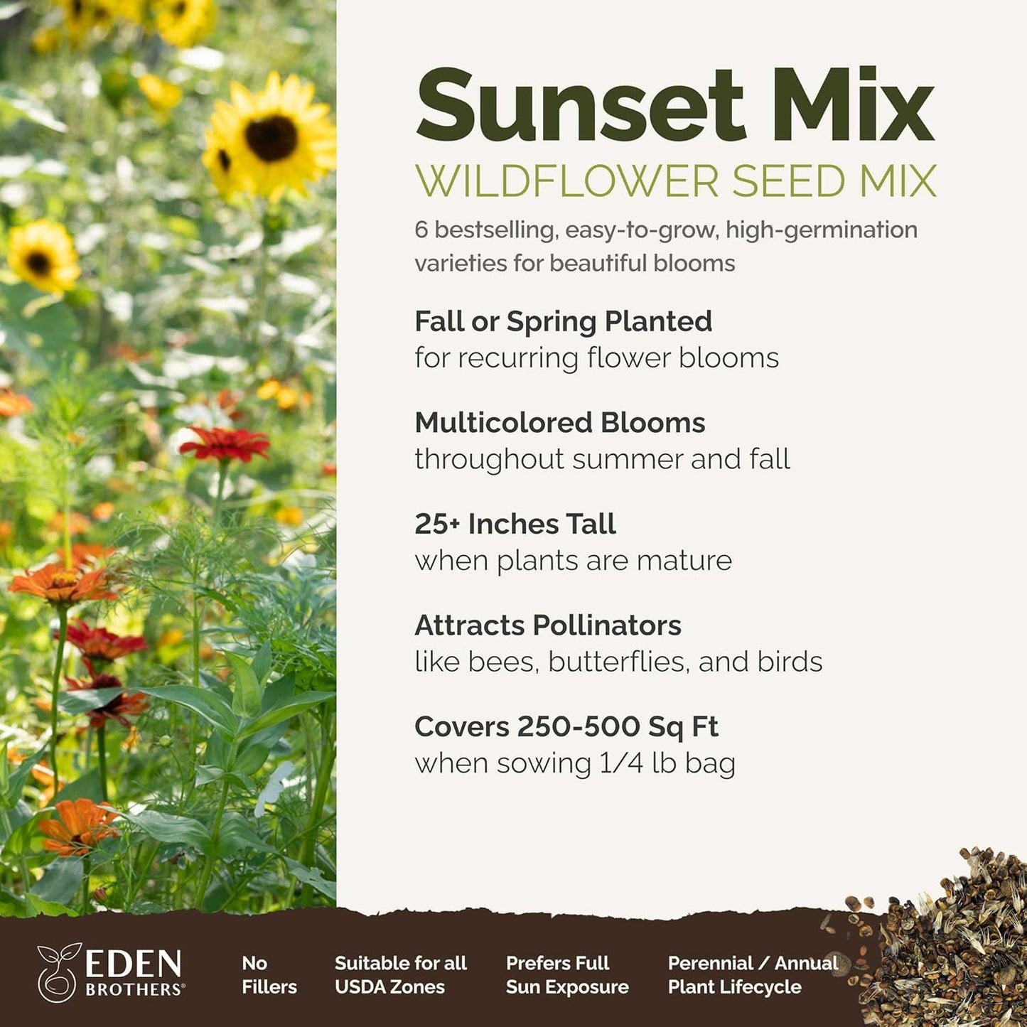 Eden Brothers Sunset Flower Mixed Seeds for Planting, 1/4 lb, 120,000+ Seeds with Cosmos, Zinnia, Sunflower, Corn Marigold, Attracts Pollinators, Plant in Spring or Fall, Zones 3, 4, 5, 6, 7, 8, 9, 10